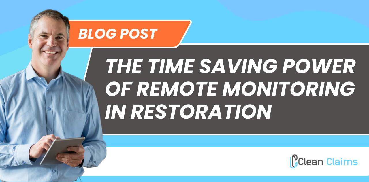 Reclaim Your Week: The Time-Saving Power of Remote Monitoring in Restoration